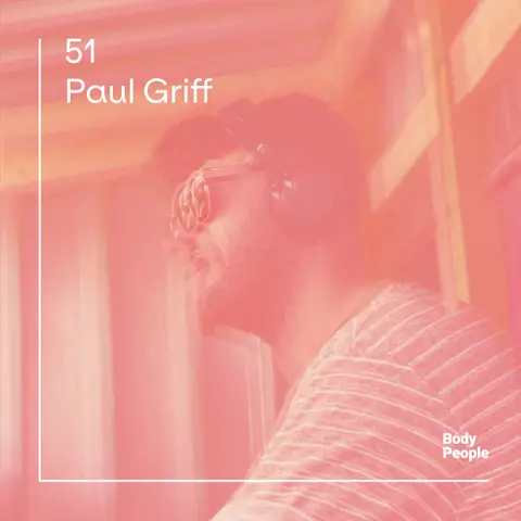 Body People 51 — Paul Griff