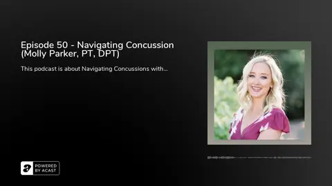 Episode 50 - Navigating Concussion (Molly Parker, PT, DPT)