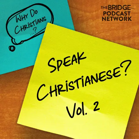 Why Do Christians Speak Christianese? Vol. 2
