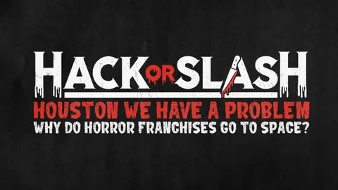 Houston We Have a Problem: Why did so many horror franchises go to space?