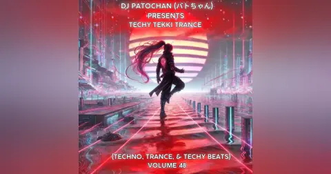 Techy Tekki Trance and Techno Episode 48