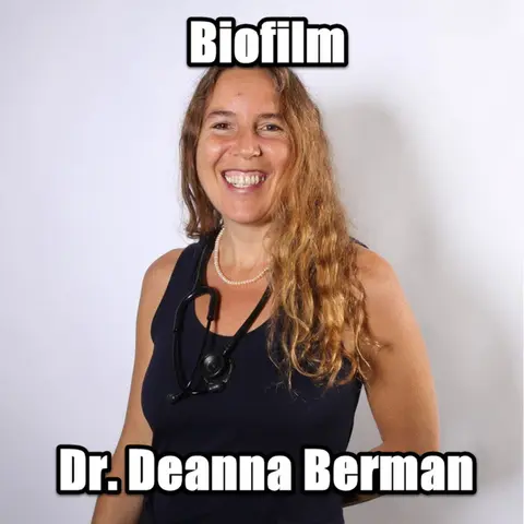 Biofilm in human health . Dr. Deanna Berman