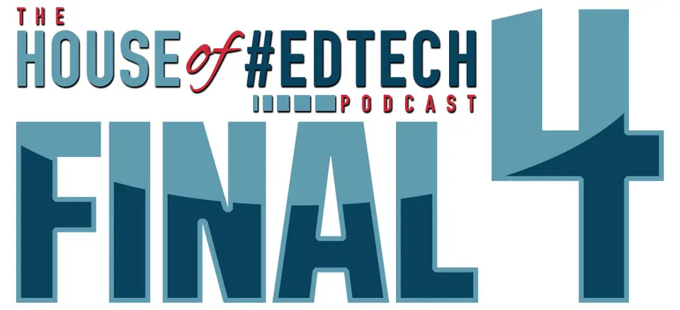 House of #EdTech Final4