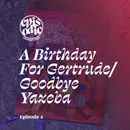 A Birthday For Gertrude | Goodbye Yazeba | Yazeba’s Bed & Breakfast