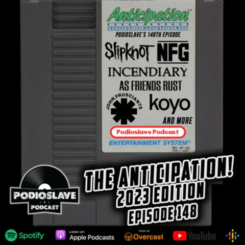 Ep 148: The Anticipation! 2023 Edition (Slipknot, John Frusciante, New Found Glory, etc)