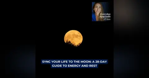 101. Sync Your Life to the Moon: A 28-Day Guide to Energy and Rest [VIDEO]