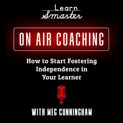 40: How to Start Fostering Independence in Your Learner with Meg Cunningham