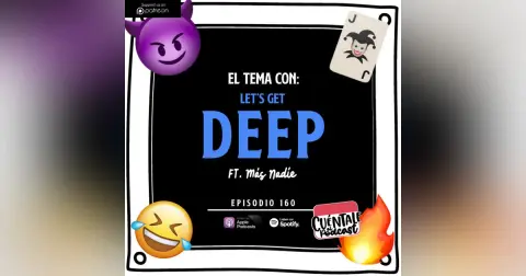 160. Con el tema: LET’S GET DEEP (Ft. Más Nadie)