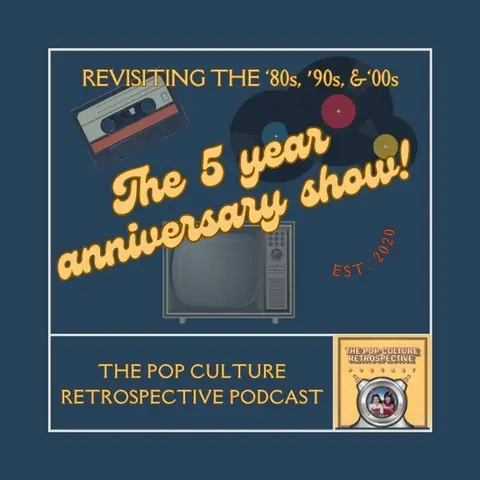 #110 - The Anniversary Show Celebrating 5 years of Retro Pop Culture Memories
