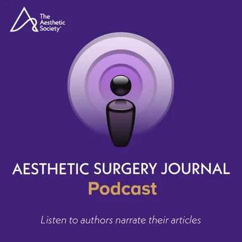 Episode 25: US FDA Patient Decision Checklist for Breast Implants Results of a survey to members of The Aesthetic Society, April 2022