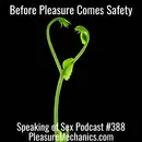 Before Pleasure Comes Safety