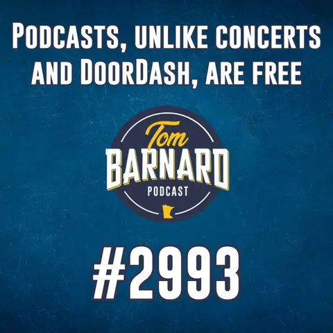 Podcasts, unlike concerts and DoorDash, are free - #2993