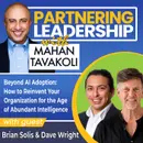 472 Beyond AI Adoption: How to Reinvent Your Organization for the Age of Abundant Intelligence with Brian Solis and Dave Wright
