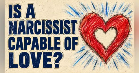 Rerelease | Is a Narcissist Capable of Love?