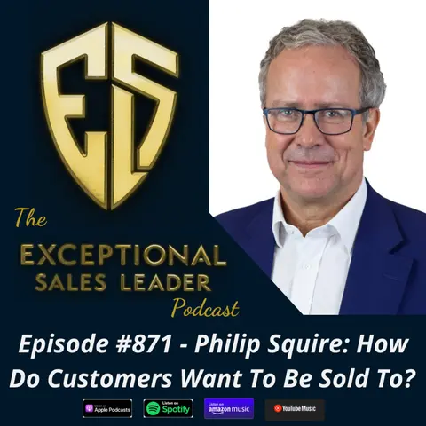 Philip Squire: How Do Customers Want To Be Sold To?