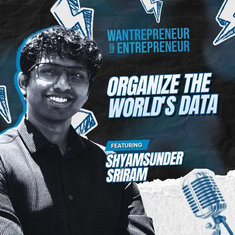 1535: This Founder Left DoorDash to Organize the World's Data w/ Shyamsunder Sriram