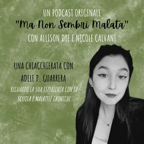 Una chiacchierata con Adele P. Guarrera riguardo la sua esperienza con la scuola e malattie croniche