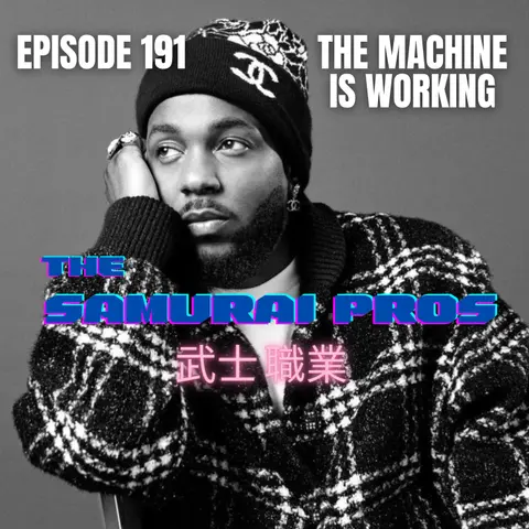 Ep. 191 - The Machine Is Working