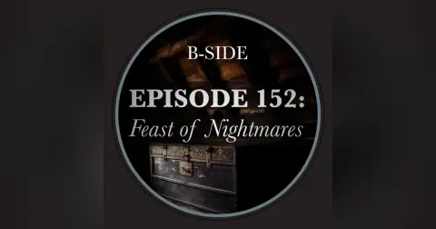 Episode 152B: Feast of Nightmares