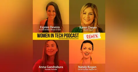 Remix: Karen Dwyer, Anna Gandrabura, and Nataly Kogan: Women In Tech