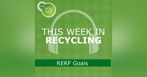 This Week in Recycling: RERF Goals