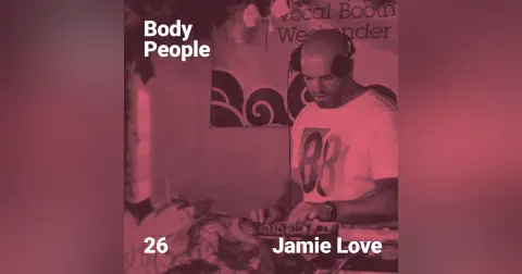 Body People 26 — Jamie Love