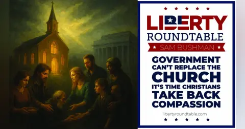 Faith Over Federal Aid: Why It's Time for Christians to Lead Compassion (10/15/2025)
