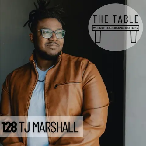 128 TJ Marshall | WORSHIP LEADER