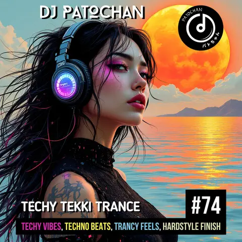 Techy Tekki Trance and Techno Episode 74