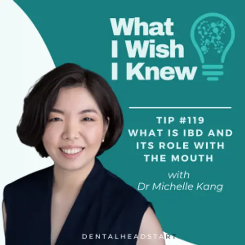 TIP #119 – What is IBD and Its Role With the Mouth with Dr Michelle Kang