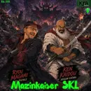 Episode 231: Mazinkaiser SKL