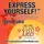 Express Yourself!
