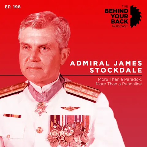 Ep. 198 :: Admiral James Stockdale: More Than a Paradox, More Than a Punchline