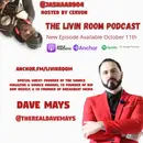 The Livin Room Podcast "Straight from the source" w/Dave Mays