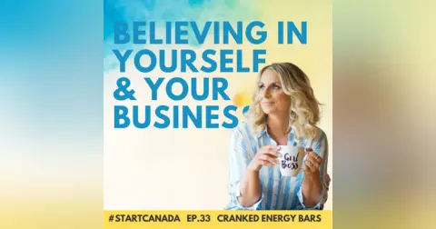 33 – Believing in Yourself and Your Business w/ Cheryl Zealand of Cranked Energy Bars