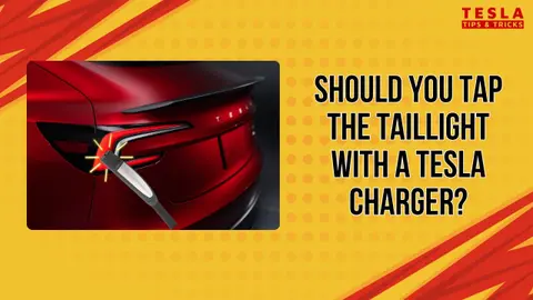 Should You Tap a Tesla's Taillight with the Charger?