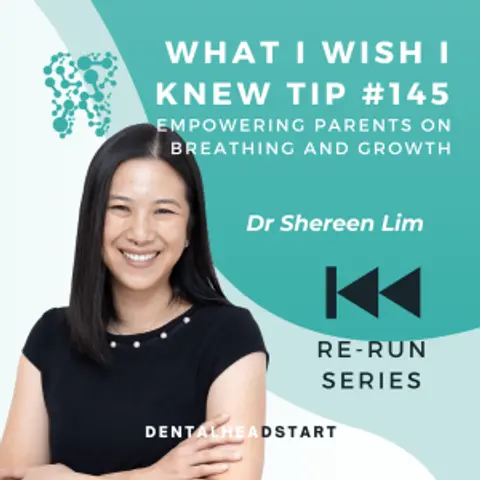 Tip #145 [RE-RUN] – Empowering and educating parents on breathing and growth with Dr Shereen Lim