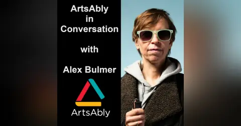 Episode 14: ArtsAbly in Conversation with Alex Bulmer