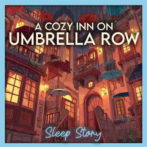 Sleep Story for Adults | Umbrella Row and the Hearth-and-Hush Inn 🌧️ Cozy Rainy Bedtime Story for Grown Ups, Deep Sleep & Relaxation