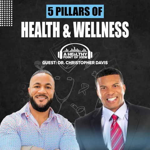 Proactive Health Care: Enhancing Immunity with 5 Pillars of Wellness | Ep. 4 | Dr. Christopher Davis
