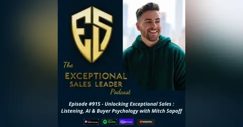 Unlocking Exceptional Sales : Listening, AI & Buyer Psychology with Mitch Sapoff