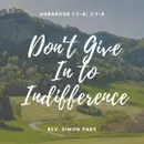 Don’t Give In to Indifference