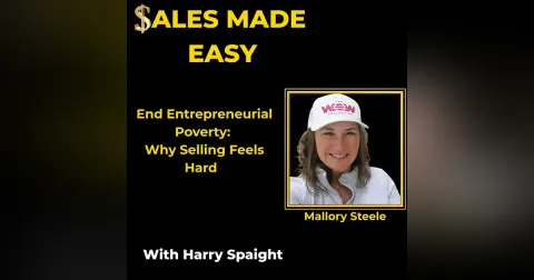 End Entrepreneurial Poverty:  Why Selling Feels Hard