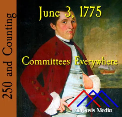 June 3, 1775: Committees Everywhere