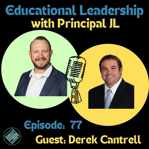 Episode 77: How to Successfully Merge Two Rival High Schools: Leadership Lessons with Virginia Principal of the Year Derek Cantrell