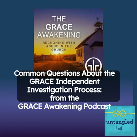 166: What You Need to Know About GRACE Independent Investigations