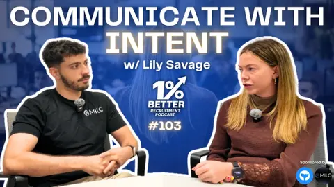 The Difference Between Great Recruiters and Great Leaders | Lily Savage (EP 103)