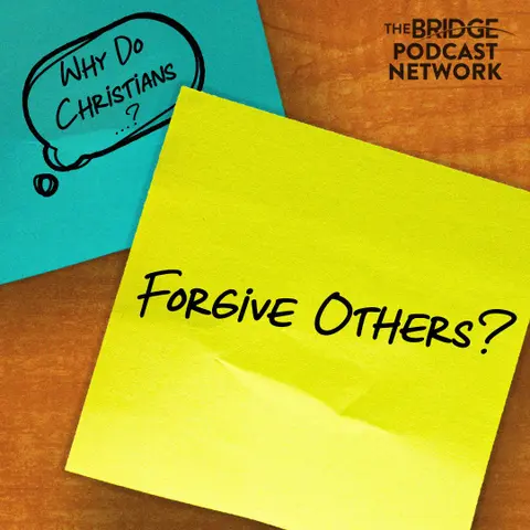 Why Do Christians Forgive Others?
