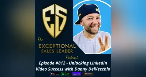 Unlocking LinkedIn Video Success with Danny DelVecchio