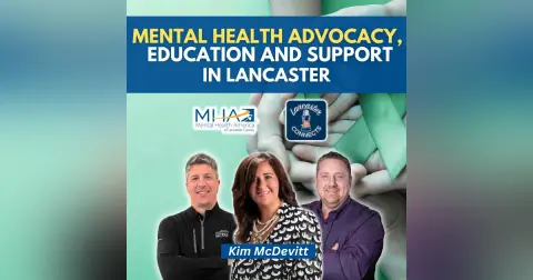 Mental Health Advocacy, Education and Support in Lancaster Featuring Kim McDevitt: Episode 167